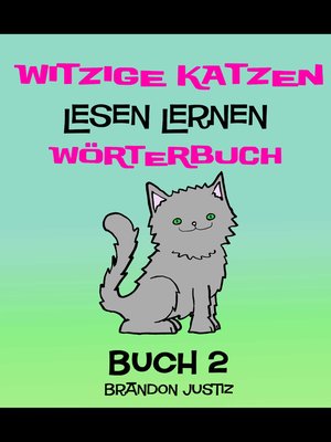 cover image of Witzige Katzen –Lesen Lernen--Wörterbuch – Buch 2- (Kinder im Alter von 1-4)